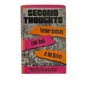 Second Thoughts: Former Radicals Look Back at the Sixties Politics Culture